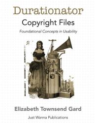 Durationator Copyright Files: Foundational Concepts in Usability (ISBN: 9781734127171)