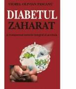 Diabetul zaharat. Tratamente naturiste - Viorel Olivian Pascanu (ISBN: 9789736364792)