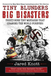 Tiny Blunders/Big Disasters: Thirty-Nine Tiny Mistakes That Changed the World Forever (Revised Edition) - Win Blevins (ISBN: 9781735972909)