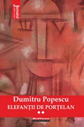 Elefantii de portelan. Vol. 2 - Dumitru Popescu (ISBN: 9786064614421)