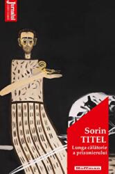 Lunga calatorie a prizonierului. Editia 2021 - Sorin Titel (ISBN: 9786064613509)