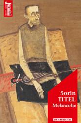 Melancolie. Editia 2021 - Sorin Titel (ISBN: 9786064613523)