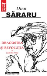 Dragostea si Revolutia, Vol. 1 - Toamna rosie - Dinu Sararu (ISBN: 9786064612557)