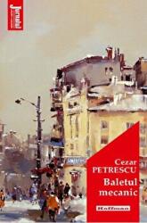 Baletul mecanic. Editia 2020 - Cezar Petrescu (ISBN: 9786064612922)