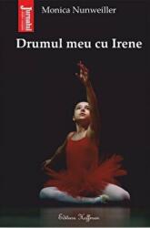 357 Drumul meu cu Irene - Monica Nunweiller (ISBN: 9786064612786)