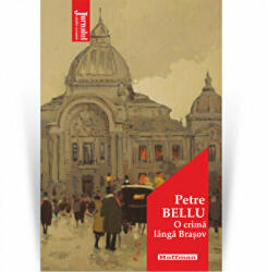 O crima langa Brasov. Editia 2021 - Petre Bellu (ISBN: 9786064613110)