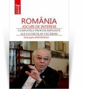 Romania - jocuri de interese. Cumplitele profetii implinite ale lui Nicolae Vacaroiu - Gheorghe Smeoreanu (ISBN: 9786064614285)