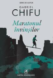 Maratonul invinsilor - Gabriel Chifu (ISBN: 9789732333792)