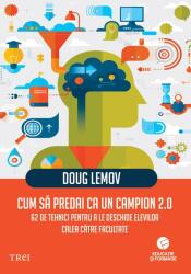Cum sa predai ca un campion 2. 0 - Doug Lemov (ISBN: 9786064006615)