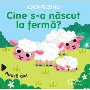Joaca-te cu noi. Cine s-a nascut la ferma? (Quarto) - Sonia Baretti (ISBN: 9786067048148)