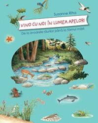 Vino cu noi in lumea apelor - Susanne Riha (ISBN: 9786067049282)