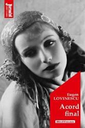 Acord final. Editia 2020 - Eugen Lovinescu (ISBN: 9786064611451)