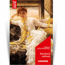 Doritorii nebuni - Dimitrie Bolintineanu (ISBN: 9786064611543)