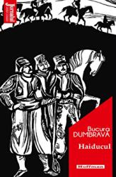 Haiducul. Editia 2020 - Bucura Dumbrava (ISBN: 9786064611970)