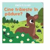 Joaca-te cu noi. Cine traieste in padure? (Quarto) - Sonia Baretti (ISBN: 9786067048186)