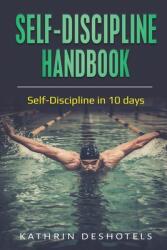 Self-Discipline Handbook: Self-Discipline in 10 days (ISBN: 9781087870106)
