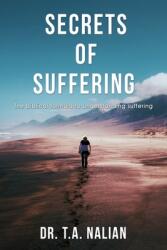 The Secrets of Suffering: The Biblical Formula to Understanding Suffering (ISBN: 9781400329335)