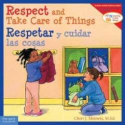 Respect and Take Care of Things / Respetar y Cuidar las Cosas - Cheri J. Meiners (ISBN: 9781631980367)