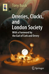 Orreries, Clocks, and London Society: The Evolution of Astronomical Instruments and Their Makers - Tony Buick (ISBN: 9783030617769)