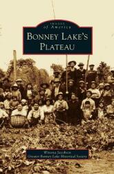 Bonney Lake's Plateau (ISBN: 9781531654429)