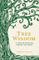 Tree Wisdom: A Year of Healing Among the Trees (ISBN: 9781401963392)