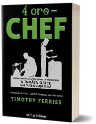 4 ore. Chef - Timothy Ferriss (ISBN: 9786069137963)