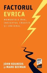 Factorul Evrica - John Kounios, Mark Beeman (ISBN: 9786064011534)