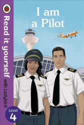 I am a Pilot: Read it yourself with Ladybird Level 4 - Ladybird (ISBN: 9780241361122)