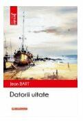 Datorii uitate - Jean Bart (ISBN: 9786064612212)