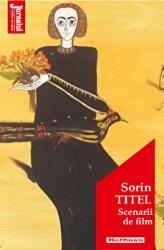 Scenarii de film - Sorin Titel (ISBN: 9786064613530)
