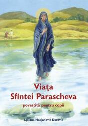 Viața Sfintei Parascheva, povestită pentru copii (ISBN: 9789731368184)