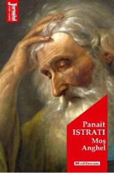 Mos Anghel. Editia 2020 - Panait Istrati (ISBN: 9786064610874)