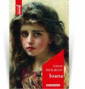 Ioana. Editia 2021 - Anton Holban (ISBN: 9786064613349)