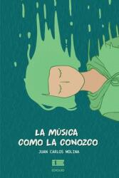 La msica como la conozco (ISBN: 9789807641968)