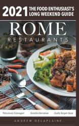 Rome - 2021 Restaurants - The Food Enthusiast's Long Weekend Guide (ISBN: 9781393274223)