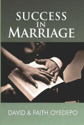Success in Marriage - David O. Oyedepo (ISBN: 9789782480842)
