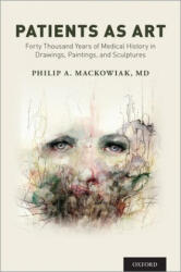Patients as Art - Mackowiak, Philip A. (ISBN: 9780190858216)