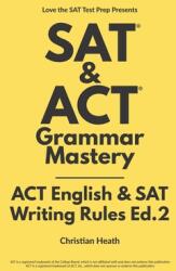 SAT & ACT Grammar Mastery: ACT English & SAT Writing Rules (ISBN: 9780578453507)