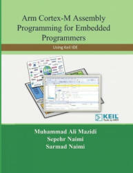 Arm Cortex-M Assembly Programming for Embedded Programmers - Muhammad Ali Mazidi, Sepehr Naimi (ISBN: 9781970054132)