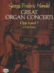 Georg Friedrich Händel: Georg Friedrich Händel: Great Organ Concerti opp 4 & 7. - partitúra (ISBN: 9780486244624)