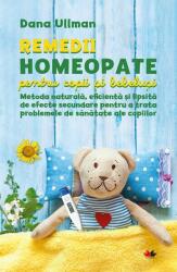 Remedii homeopate pentru copii si bebelusi - Dana Ullman (ISBN: 9786063333859)