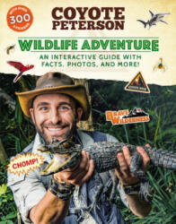 Wildlife Adventure - Coyote Peterson (ISBN: 9780316458047)