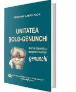 Unitatea Sold-Genunchi. Ghid de diagnostic si recuperare medicala. Genunchi - Adriana Sarah Nica (ISBN: 9789737081988)