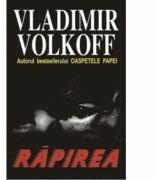 Rapirea - Vladimir Volkoff (ISBN: 9789737360960)