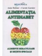 Alimentatia Antidiabet. Alimente miraculoase si retete speciale - Anne Dufour, Carole Garnier (ISBN: 9789737664600)