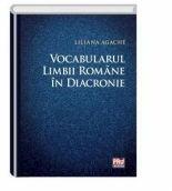 Vocabularul limbii romane in diacronie - Liliana Agache (ISBN: 9786062601393)