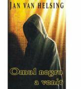 Omul negru a venit - Jan van Helsing (ISBN: 9789736364846)