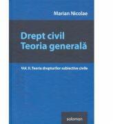 Drept civil. Teoria generala Volumul 2 Teoria drepturilor subiective civile - Marian Nicolae (ISBN: 9786068892207)