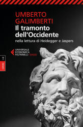 Il tramonto dell'Occidente nella lettura di Heidegger e Jaspers - Umberto Galimberti (ISBN: 9788807889493)