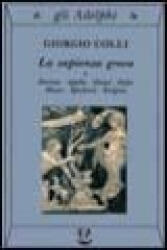 La sapienza greca. Dioniso, Apollo, Eleusi, Orfeo, Museo, Iperborei, Enigma - Giorgio Colli (ISBN: 9788845907616)